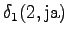 $\displaystyle \delta_1(2, \textrm{ja})$