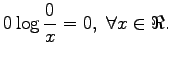 $\displaystyle 0 \log\frac0x = 0, ~ \forall x \in \Re.$