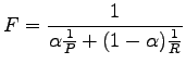 $\displaystyle F = \frac{1}{\alpha\frac1P+ (1-\alpha)\frac1R}$