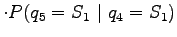 $\displaystyle \cdot P(q_5=S_1 ~\vert~ q_4=S_1)$