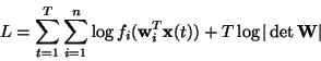 \begin{displaymath}
L=\sum_{t=1}^T \sum_{i=1}^n \log f_i({\bf w}_i^T {\bf x}(t))+T\log\vert\det {\bf W}\vert
\end{displaymath}