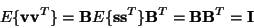 \begin{displaymath}E\{{\bf v}{\bf v}^T\}={\bf B}E\{{\bf s}{\bf s}^T\} {\bf B}^T = {\bf B}{\bf B}^T={\bf I}
\end{displaymath}