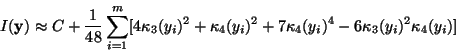 \begin{displaymath}
I({\bf y})\approx C+\frac{1}{48}\sum_{i=1}^m [4\kappa_3(y_i)...
...kappa_4(y_i)^2+7\kappa_4(y_i)^4-6\kappa_3(y_i)^2\kappa_4(y_i)]
\end{displaymath}