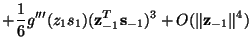 $\displaystyle +\frac{1}{6}g'''(z_1 s_1) ({\bf z}_{-1}^T{\bf s}_{-1})^3
+O(\Vert{\bf z}_{-1}\Vert^4)$