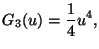 $\displaystyle G_3(u)=\frac{1}{4} u^4,$