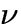$\nu$