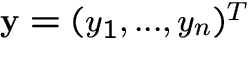 ${\bf y}=(y_1,...,y_n)^T$