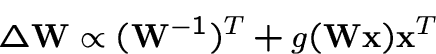\begin{displaymath}\Delta{\bf W}\propto ({\bf W}^{-1})^T+g({\bf W}{\bf x}) {\bf x}^T\end{displaymath}